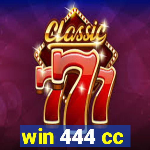 win 444 cc